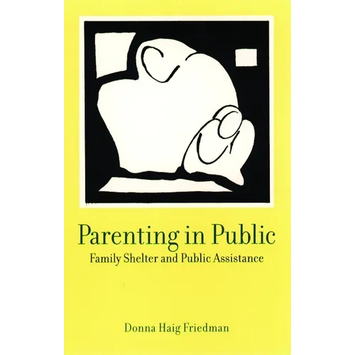Parenting in Public: Family Shelter and Public Assistance - Paperback