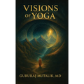 Visions of Yoga - Hardcover