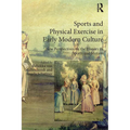 Sports and Physical Exercise in Early Modern Culture: New Perspectives on the History of Sports and Motion - Paperback