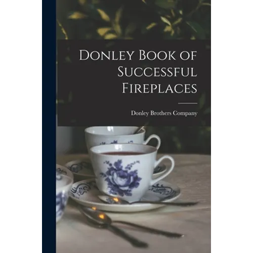 Donley Book of Successful Fireplaces - Paperback