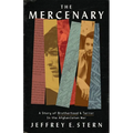 The Mercenary: A Story of Brotherhood and Terror in the Afghanistan War - Hardcover