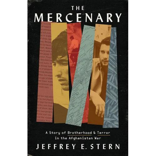 The Mercenary: A Story of Brotherhood and Terror in the Afghanistan War - Hardcover