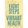 The Eight Steps to Vibrant Health: And the Miracle of Moving the Lymph - Paperback