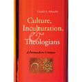 Culture, Inculturation, and Theologians: A Postmodern Critique - Paperback