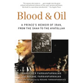 Blood & Oil: A Prince's Memoir of Iran, from the Shah to the Ayatollah - Paperback
