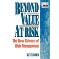Beyond Value at Risk: The New Science of Risk Management - Paperback