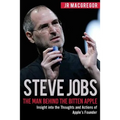 Steve Jobs: The Man Behind the Bitten Apple: Insight into the Thoughts and Actions of Apple's Founder - Paperback