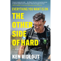 Everything You Want Is on the Other Side of Hard: A Memoir - Hardcover
