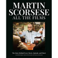 Martin Scorsese All the Films: The Story Behind Every Movie, Episode, and Short - Hardcover