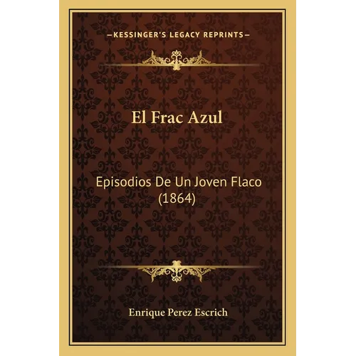 El Frac Azul: Episodios De Un Joven Flaco (1864) - Paperback