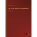 The Story of My Heart - an Autobiography: in large print - Paperback