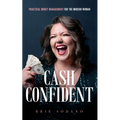 Cash Confident: Practical Money Management for the Modern Woman - Paperback