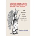American Freethought: The History of a Social Movement, 1794-1948 - Hardcover