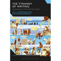 The Tyranny of Writing: Ideologies of the Written Word - Paperback
