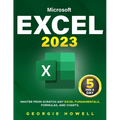 Excel: Learn From Scratch Any Fundamentals, Features, Formulas, & Charts by Studying 5 Minutes Daily Become a Pro Thanks to This Microsoft Excel Bible - Paperback