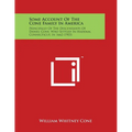 Some Account of the Cone Family in America: Principally of the Descendants of Daniel Cone, Who Settled in Haddam, Connecticut, in 1662 (1903) - Paperback