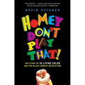 Homey Don't Play That!: The Story of in Living Color and the Black Comedy Revolution - Paperback