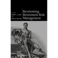Reorienting Retirement Risk Management - Hardcover