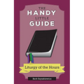 The Handy Little Guide to the Liturgy of the Hours - Paperback