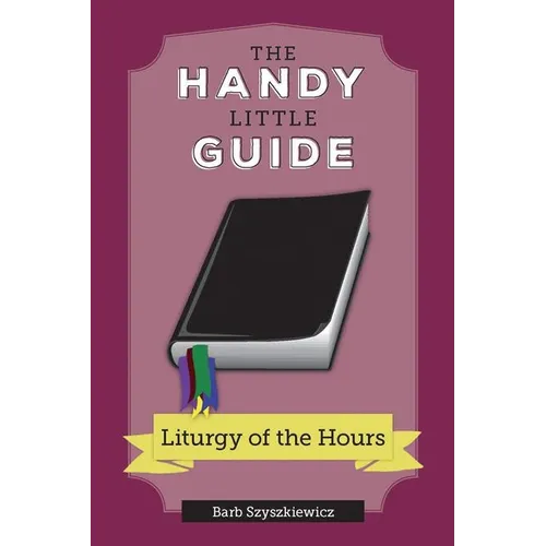 The Handy Little Guide to the Liturgy of the Hours - Paperback