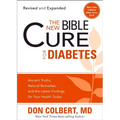 The New Bible Cure for Diabetes: Ancient Truths, Natural Remedies, and the Latest Findings for Your Health Today - Paperback