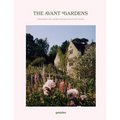 The Avant Gardens: Gardens Beyond Wild Expectations, Visionaries, and Landscape Architecture - Hardcover