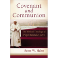 Covenant and Communion: The Biblical Theology of Pope Benedict XVI - Paperback