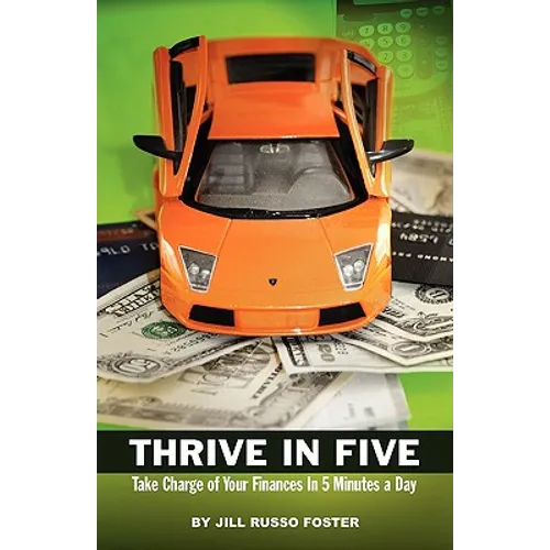 Thrive in Five: Take Charge of Your Finances in 5 Minutes a Day - Paperback