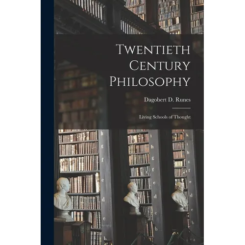 Twentieth Century Philosophy; Living Schools of Thought - Paperback