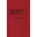 Coping with the Latin American Debt - Hardcover