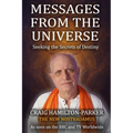 Messages from the Universe: Seeking the Secrets of Destiny - Paperback