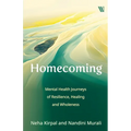 Homecoming: Mental Health Journeys of Resilience, Healing and Wholeness - Paperback