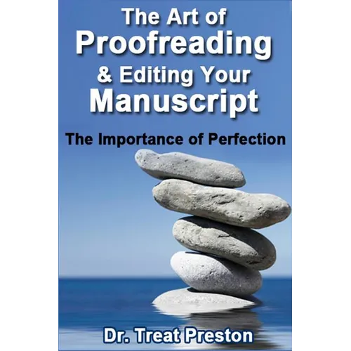 The Art of Proofreading & Editing Your Manuscript: The Importance of Perfection - Paperback