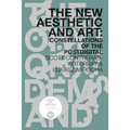 The New Aesthetic and Art: Constellations of the Postdigital - Paperback