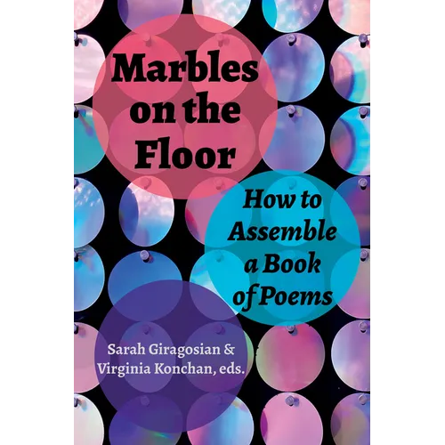 Marbles on the Floor: How to Assemble a Book of Poems - Paperback