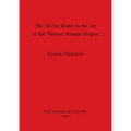 The Divine Rider in the Art of the Western Roman Empire - Paperback
