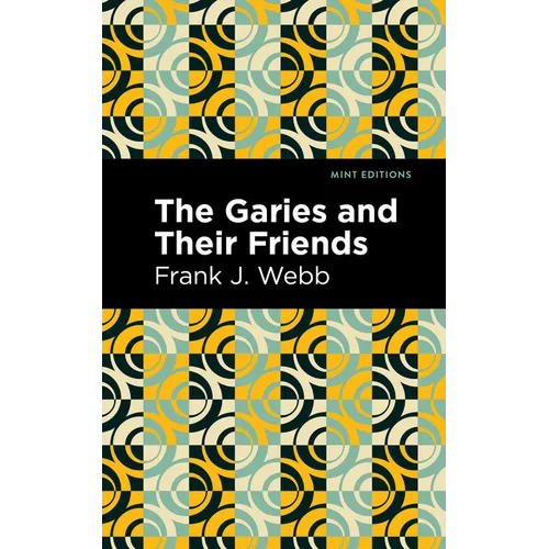 The Garies and Their Friends - Hardcover
