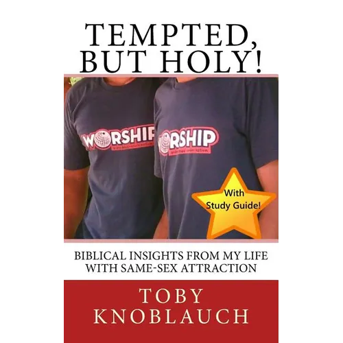 Tempted, But Holy!: Biblical insights from my life with Same-Sex Attraction - Paperback
