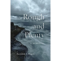 Rough and Plenty: A Memorial - Paperback