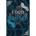 Lord of Horses: A Gothic Scottish Fairy Tale - Paperback