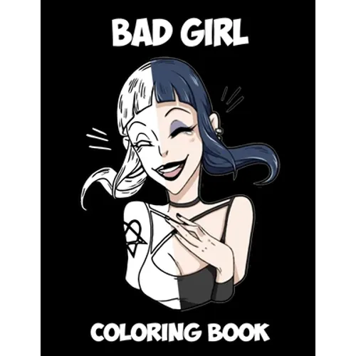 Bad Girl: Kids and Adult Coloring Book with Fun, Beautiful, and Relaxing Coloring Pages; Perfect Characters and Delightful Fantasy Scenes - Paperback