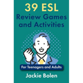39 ESL Review Games and Activities: For Teenagers and Adults - Paperback