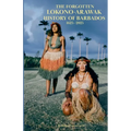 The Forgotten Lokono-Arawak History of Barbados 1625-2025 - Paperback