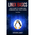 Linux Basics: Linux Guide To Learn Linux Commands And Linux Coding - Paperback