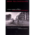 A Small Corner of Hell: Dispatches from Chechnya - Paperback