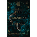 The Thornheart Trials, Books 4 - 6 - Hardcover