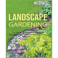 Landscape Gardening: The Complete Guide to Landscape Gardening for a Beautiful Outdoor Living Space - Paperback