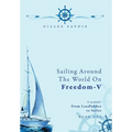 Sailing Around The World on FREEDOM-V: A Memoir - Hardcover