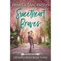 Sweetheart Braves: Crooked Rock Book 3 - Paperback