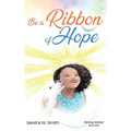 Be a Ribbon of Hope - Hardcover